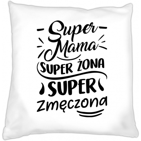 Poduszka na dzień Matki Super Mama super żona super zmęczona